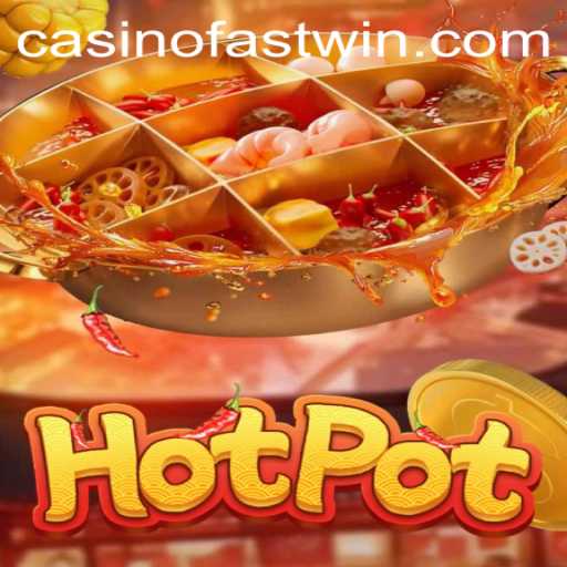 Exploring the Exciting World of Hotpot: A Fusion of Strategy and Fastwin Opportunities