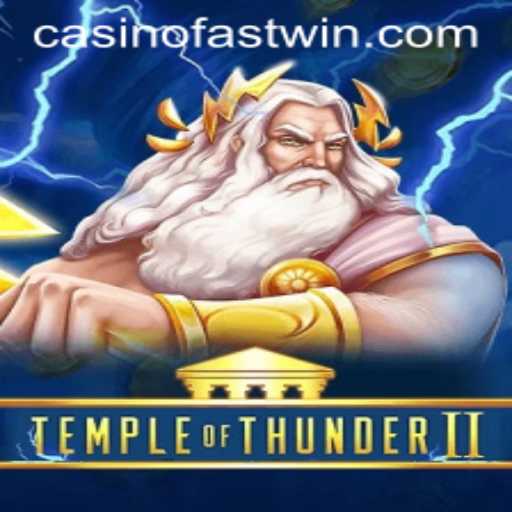 Explore the Thrilling World of TempleofThunderII and the Art of Fastwin