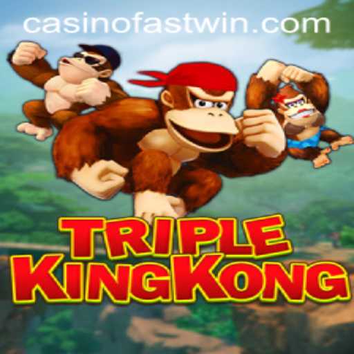 Uncover the Excitement of TripleKingKong with Fastwin Strategy